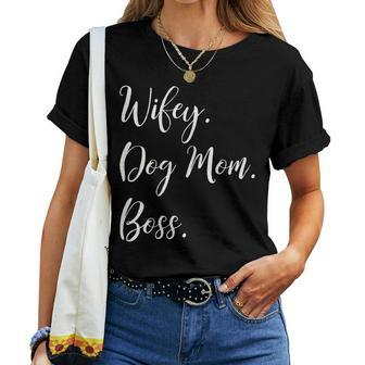 Womens Wifey Dog Mom Boss Happy Shirt Women T-shirt | Mazezy