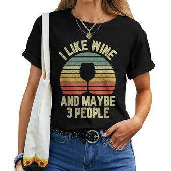 I Like Wine Maybe 3 People Funny Drinking Retro Women T-shirt - Seseable