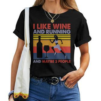 I Like Wine And Running And Maybe 3 People Birthday Gift Women T-shirt - Seseable