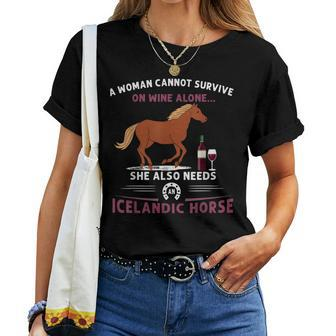 Woman Cannot Survive On Wine Alone Needs An Icelandic Horse Women T-shirt | Mazezy DE
