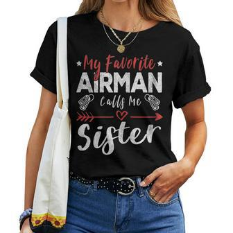 Womens My Favorite Airman Calls Me Sister Air Force Soldier Sister Women T-shirt - Seseable