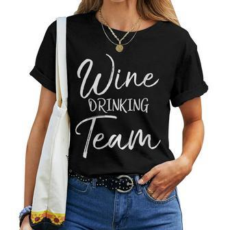 Womens Funny Matching Wine Gifts For Groups Cute Wine Drinking Team Women T-shirt - Seseable