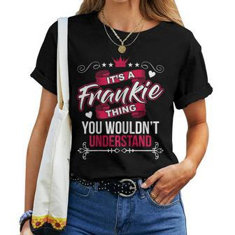 Womens Its A Frankie Thing You Wouldnt Understand Gift Women T-shirt - Seseable