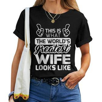 Worlds Greatest Wife Best Wife Ever Women T-shirt - Seseable