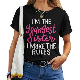 Im The Youngest Sister I Make The Rules Siblings Family Women T-shirt | Mazezy
