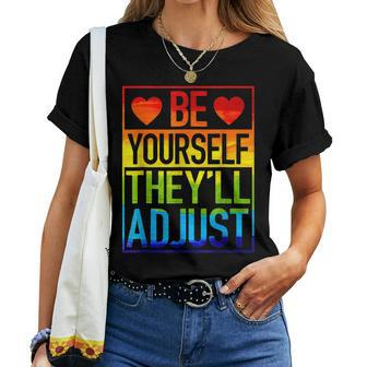Be Yourself Theyll Adjust Lgbt Rainbow Flag Gay Pride Ally Women T-shirt - Seseable