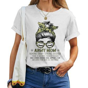 Army Mom Behind Every Strong Soldier For Mom Messy Bun Women Women T-shirt | Mazezy