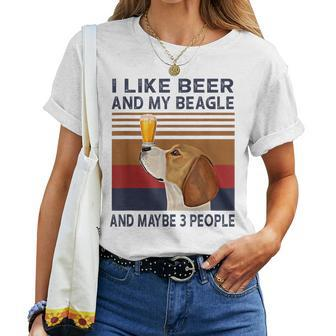 I Like Beer And My Beagle And Maybe 3 People Women T-shirt - Seseable