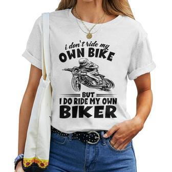 I Dont Ride My Own Bike Dirtbike Biker Wife Motorcycle Women T-shirt | Mazezy