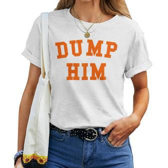 Womens Dump Him Women T-shirt | Mazezy