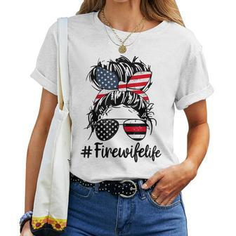 Fire Wife Life Firefighters Wife Messy Bun Mom Usa Flag Women T-shirt - Seseable