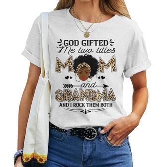 God ed Me Two Titles Mom And Grandma Leopard Black Girl Women T-shirt | Mazezy