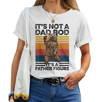 Its Not A Dad Bod Its Father Figure Bear Beer Lover Women T-shirt | Mazezy