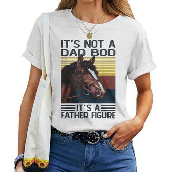 Its Not A Dad Bod Its Father Figure Vintage Horse Women T-shirt | Mazezy