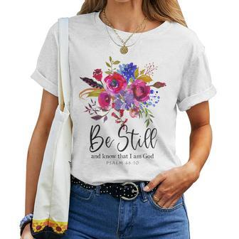 Be Still And Know That I Am God Christian Bible Verse Quote Women T-shirt - Seseable