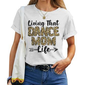 Leopard Living That Dance Mom Life Mothers Day Dancing Mama  Women T-shirt Casual Daily Crewneck Short Sleeve Graphic Basic Unisex Tee