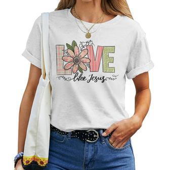 Women Love Like Jesus Religious God Christian Words On Back Women T-shirt | Mazezy