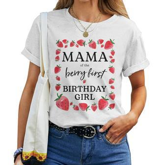 Womens Mama Of The Berry First Birthday Girl Sweet One Strawberry Women T-shirt | Mazezy