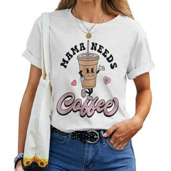Mama Needs Coffee Cute Coffee Lover Mom Distressed Women T-shirt | Mazezy