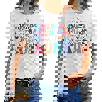 Somebodys Loud Ass Unfiltered Aunt Retro Groovy Women T-shirt | Mazezy