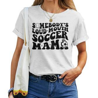 Somebody’S Loud Mouth Soccer Mama Retro Wavy Groovy Back Women T-shirt | Mazezy