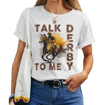 Talk Derby To Me Horse Racing Funny Derby Day Women Crewneck Short T-shirt - Thegiftio UK