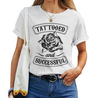 Tattooed And Successful Floral Roses Funny Tattoo Quote Women T-shirt - Seseable