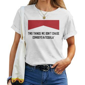 Two Things We Dont Chase Cowboys And Tequila Women T-shirt | Mazezy UK