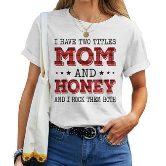 I Have Two Titles Mom And Honey Red Plaid Mother Day Women T-shirt | Mazezy