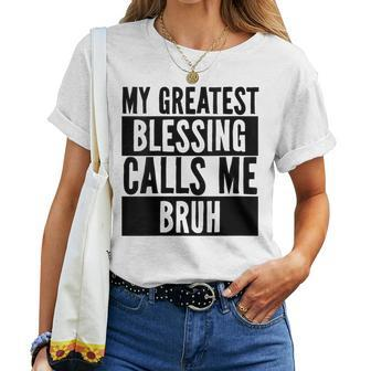 Womens My Greatest Blessing Calls Me Bruh Vintage Mothers Day Women T-shirt - Seseable