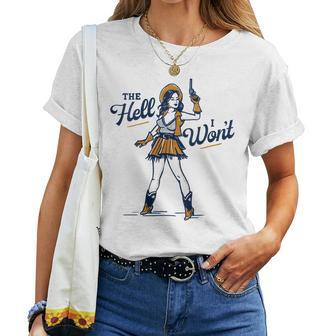 Womens The Hell I Wont Badass Vintage Western Rodeo Cowgirl Gift Women T-shirt - Seseable