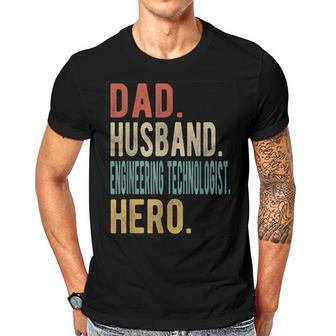 Dad Husband Engineering Technologist Hero Gift For Mens Men T-shirt Crewneck Short Sleeve | Mazezy