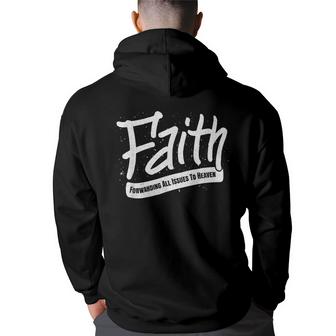 Faith - Forwarding All Issues To Heaven - Christian Saying  Men Graphic Hoodie Back Print Hooded Sweatshirt