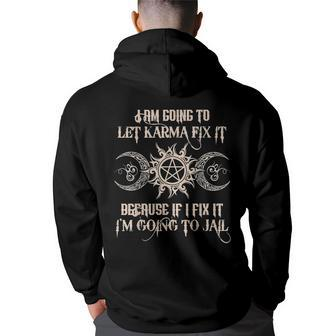 Witch - Im Going To Let Karma Fix It Because If I Fix It Men Graphic Hoodie Back Print Hooded Sweatshirt - Thegiftio UK