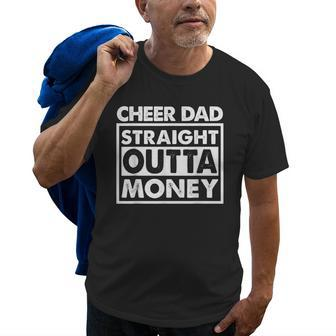 Cheer Dad Straight Outta Money | I Cheer Coach Gift For Mens Old Men T-shirt | Mazezy