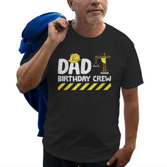 Construction Birthday Party Dad Of The Birthday Crew Old Men T-shirt | Mazezy