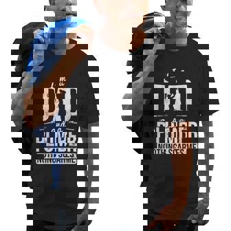 Dad And Plumber Nothing Scares Me Father Plumber Gift For Mens Old Men T-shirt | Mazezy