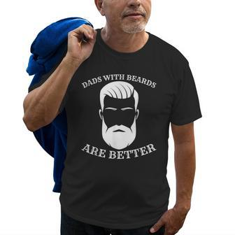 Dads With Beards Are Better Fathers Day T Gift For Dad Gift For Mens Old Men T-shirt | Mazezy