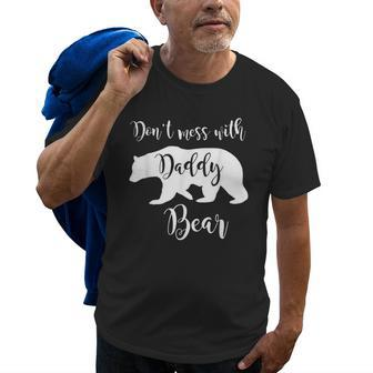 Dont Mess With Daddy Bear Dad Father Papa Gift Old Men T-shirt | Mazezy