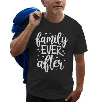 Family Ever After Adoption Foster Mom Dad Gotcha Day Old Men T-shirt | Mazezy
