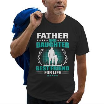 Father And Daughter Best Friend For Life Fathers Day Gift Old Men T-shirt | Mazezy