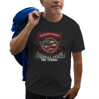 Fear Not Death Valhalla Awaits The Strong Us Veterans Gift Old Men T-shirt | Mazezy