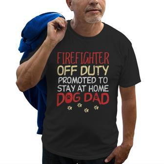 Firefighter Off Duty Dog Dad Fireman Retirement Men Gift Old Men T-shirt | Mazezy