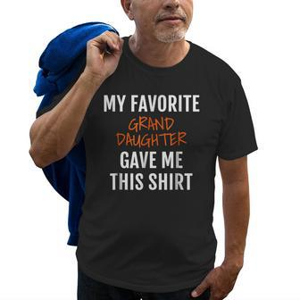 Gift Ideas For Grandpa Favorite Grand Daughter Gift For Mens Old Men T-shirt | Mazezy