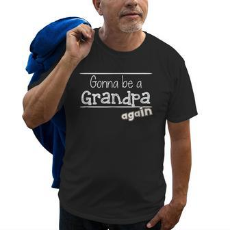 Gonna Be A Grandpa Again Pregnancy Announcement Gift For Mens Old Men T-shirt | Mazezy