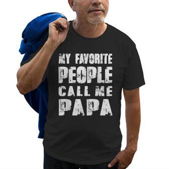 Grandpa Gifts Dad Gifts My Favorite People Call Me Papa Gift For Mens Old Men T-shirt | Mazezy