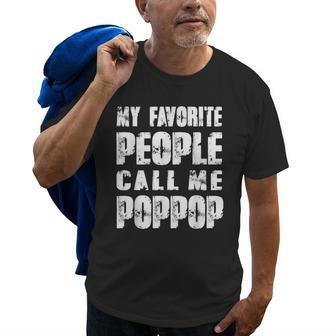 Grandpa Gifts Dad Gifts My Favorite People Call Me Poppop Gift For Mens Old Men T-shirt | Mazezy