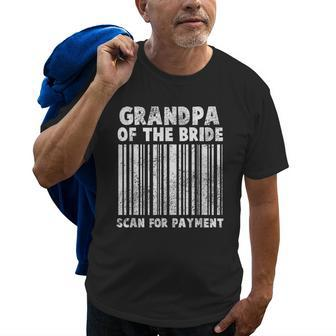 Grandpa Of The Bride Scan For Payment Funny Wedding Gift Gift For Mens Old Men T-shirt | Mazezy