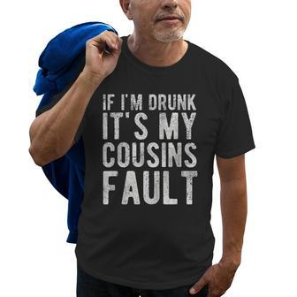 If Im Drunk Its My Cousins Fault Funny Uncle Gift Drinking Old Men T-shirt