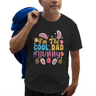 Im The Cool Dad Bunny Easter Family Matching Easter Party Old Men T-shirt | Mazezy